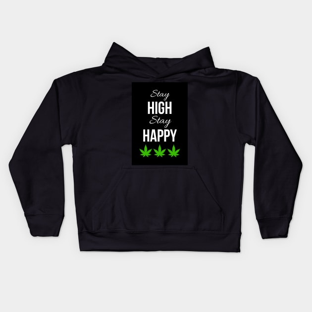 Stay High Stay happy Kids Hoodie by PinkPandaPress